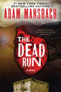 The Dead Run: A Novel