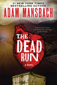 Title: The Dead Run: A Novel, Author: Adam Mansbach