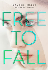 Title: Free to Fall, Author: Lauren Miller