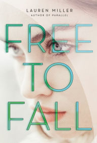 Title: Free to Fall, Author: Lauren Miller