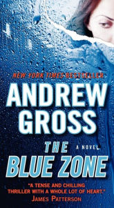 Title: The Blue Zone, Author: Andrew Gross