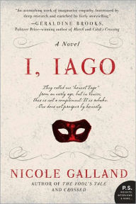 Title: I, Iago: A Novel, Author: Nicole Galland