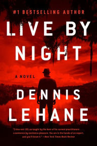 Title: Live by Night, Author: Dennis Lehane