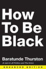 How to Be Black (Enhanced Edition)