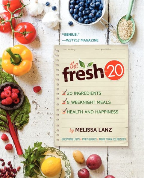 The Fresh 20: 20-Ingredient Meal Plans for Health and Happiness 5 Nights a Week