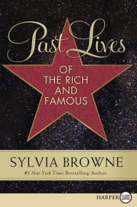 Title: Past Lives of the Rich and Famous, Author: Sylvia Browne