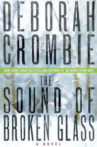 Title: The Sound of Broken Glass (Duncan Kincaid and Gemma James Series #15), Author: Deborah Crombie