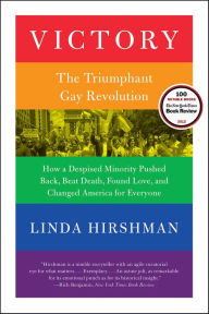 Title: Victory: The Triumphant Gay Revolution, Author: Linda Hirshman