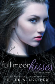 Title: Full Moon Kisses, Author: Ellen Schreiber