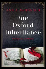 Title: The Oxford Inheritance: A Novel, Author: Ann A McDonald