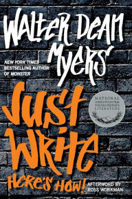 Title: Just Write: Here's How!, Author: Walter Dean Myers