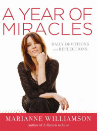 Title: A Year of Miracles: Daily Devotions and Reflections, Author: Marianne Williamson