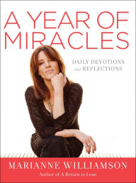 Title: A Year of Miracles: Daily Devotions and Reflections, Author: Marianne Williamson