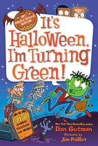 Title: It's Halloween, I'm Turning Green! (My Weird School Special Series), Author: Dan Gutman