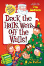 Deck the Halls, We're Off the Walls! (My Weird School Special Series)