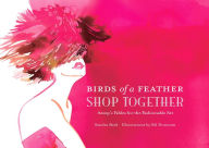 Title: Birds of a Feather Shop Together: Aesop's Fables for the Fashionable Set, Author: Sandra Bark