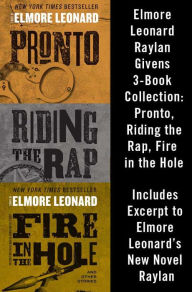 Title: Elmore Leonard Raylan Givens 3-Book Collection: Pronto, Riding the Rap, Fire in the Hole, Author: Elmore Leonard