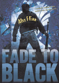 Title: Fade to Black, Author: Alex Flinn