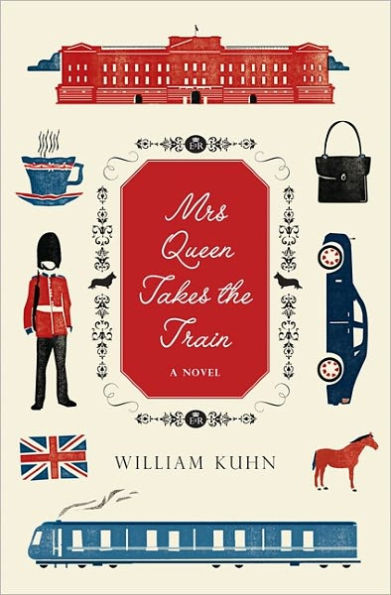 Mrs Queen Takes the Train: A Novel