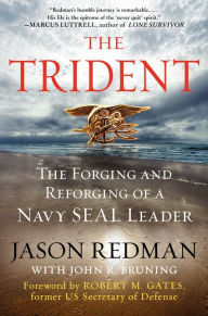 Title: The Trident: The Forging and Reforging of a Navy SEAL Leader, Author: Jason Redman