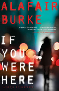 Title: If You Were Here, Author: Alafair Burke