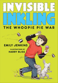 Title: Invisible Inkling: The Whoopie Pie War, Author: Emily Jenkins