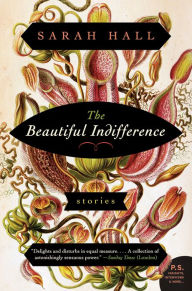 Title: The Beautiful Indifference, Author: Sarah Hall