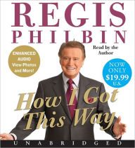 Title: How I Got This Way Low Price CD: How I Got This Way Low Price CD, Author: Regis Philbin