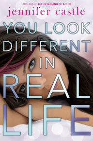 Title: You Look Different in Real Life, Author: Jennifer Castle