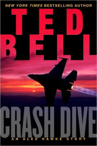 Title: Crash Dive: An Alex Hawke Story, Author: Ted Bell
