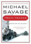 Alternative view 1 of Train Tracks: Family Stories for the Holidays