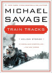 Alternative view 2 of Train Tracks: Family Stories for the Holidays