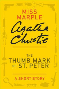 Title: The Thumb Mark of St Peter: A Miss Marple Short Story, Author: Agatha Christie