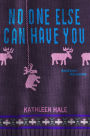 No One Else Can Have You (Kippy Bushman Series)