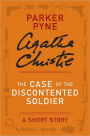 The Case of the Discontented Soldier: A Parker Pyne Short Story