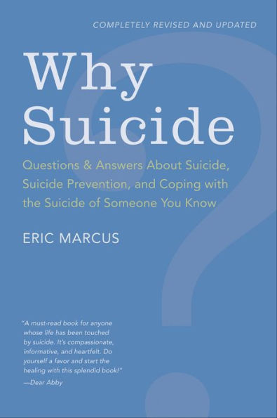 Why Suicide?: Questions and Answers About Suicide, Suicide Prevention, and Coping with the Suicide of Someone You Know