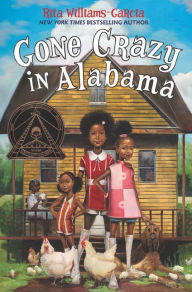 Title: Gone Crazy in Alabama, Author: Rita Williams-Garcia