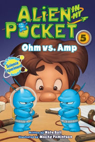 Title: Ohm vs. Amp (Alien in My Pocket Series #5), Author: Nate Ball