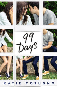 Title: 99 Days, Author: Katie Cotugno