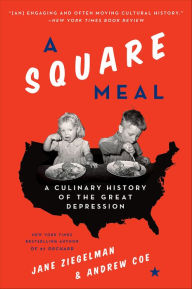 Free mobi download ebooks A Square Meal: A Culinary History of the Great Depression by Jane Ziegelman, Andy Coe in English 9780062216410