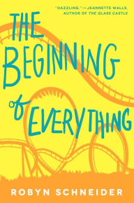 Title: The Beginning of Everything, Author: Robyn Schneider