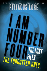 Title: I Am Number Four: The Lost Files: The Forgotten Ones, Author: Pittacus Lore