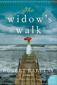 Title: The Widow's Walk: A Novel, Author: Robert Barclay