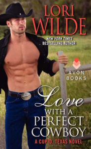 Title: Love with a Perfect Cowboy (Cupid, Texas Series #4), Author: Lori Wilde