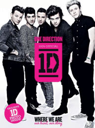 Title: One Direction: Where We Are: Our Band, Our Story: 100% Official, Author: One Direction