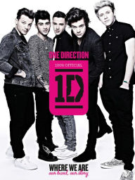 Title: One Direction: Where We Are: Our Band, Our Story: 100% Official, Author: One Direction