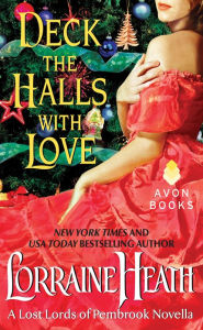 Title: Deck the Halls With Love: A Lost Lords of Pembrook Novella, Author: Lorraine Heath