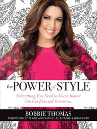 Title: The Power of Style: Everything You Need to Know Before You Get Dressed Tomorrow, Author: Bobbie Thomas
