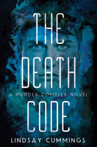 Title: The Death Code (Murder Complex Series #2), Author: Lindsay Cummings