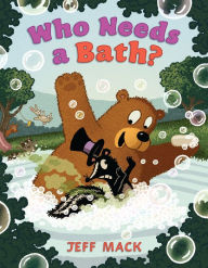 Title: Who Needs a Bath?, Author: Jeff Mack